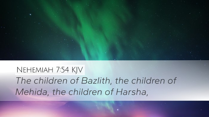 Nehemiah 7:54 KJV Desktop Wallpaper - The children of Bazlith, the children of Mehida, - Desktop Bible Verse Wallpaper