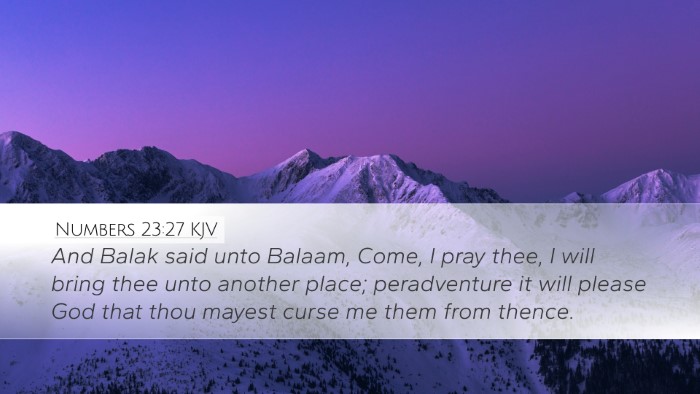 Numbers 23:27 KJV Desktop Wallpaper - And Balak said unto Balaam, Come, I pray thee, I - Desktop Bible Verse Wallpaper