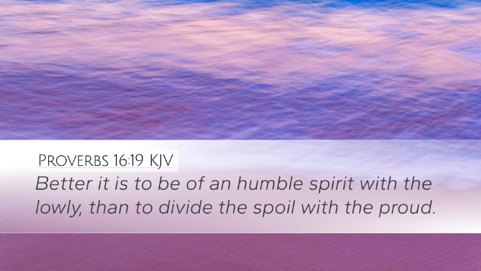 Proverbs 16:19 KJV Bible Verse Image