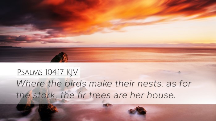 Psalms 104:17 KJV Bible Verse Image