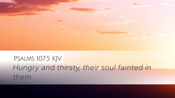Psalms 107:5 KJV Desktop Wallpaper - Hungry and thirsty, their soul fainted in - Desktop Bible Verse Wallpaper
