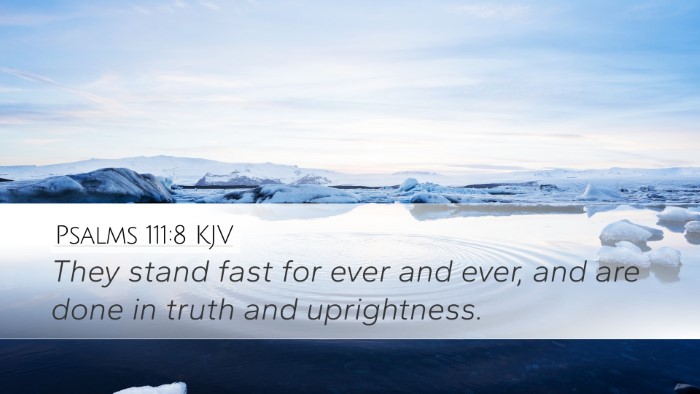Psalms 111:8 KJV Desktop Wallpaper - They stand fast for ever and ever, and are done - Desktop Bible Verse Wallpaper