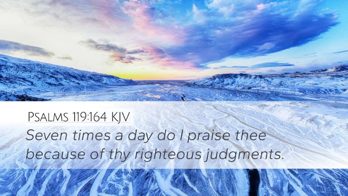 Psalms 119:164 KJV Desktop Wallpaper - Seven times a day do I praise thee because of thy - Desktop Bible Verse Wallpaper