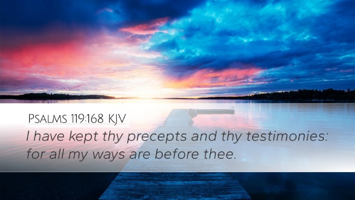 Psalms 119:168 KJV Desktop Wallpaper - I have kept thy precepts and thy testimonies: for - Desktop Bible Verse Wallpaper