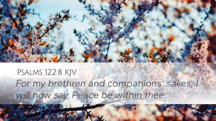 Psalms 122:8 KJV Desktop Wallpaper - For my brethren and companions' sakes, I will now - Desktop Bible Verse Wallpaper