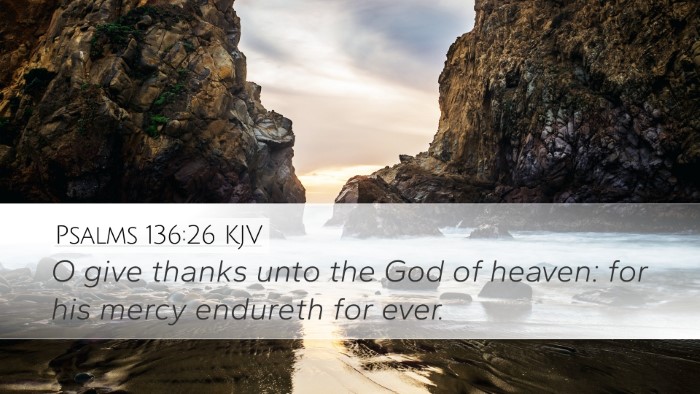 Psalms 136:26 KJV Desktop Wallpaper - O give thanks unto the God of heaven: for his - Desktop Bible Verse Wallpaper