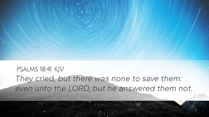 Psalms 18:41 KJV Desktop Wallpaper - They cried, but there was none to save them: even - Desktop Bible Verse Wallpaper