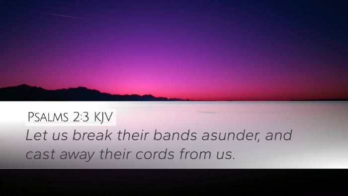Psalms 2:3 KJV Desktop Wallpaper - Let us break their bands asunder, and cast away - Desktop Bible Verse Wallpaper