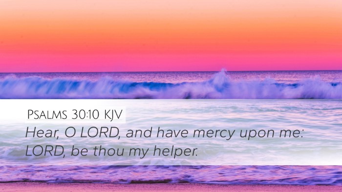 Psalms 30:10 KJV Desktop Wallpaper - Hear, O LORD, and have mercy upon me: LORD, be - Desktop Bible Verse Wallpaper