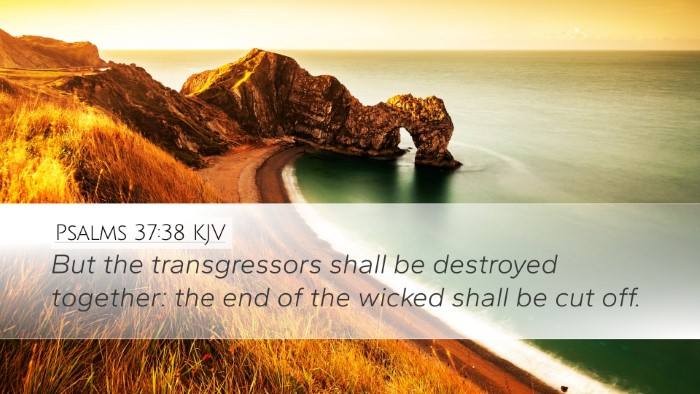 Psalms 37:38 KJV Desktop Wallpaper - But the transgressors shall be destroyed - Desktop Bible Verse Wallpaper