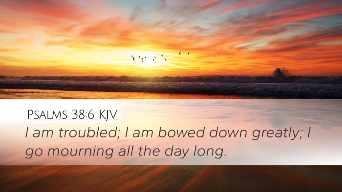 Psalms 38:6 KJV Bible Verse Image