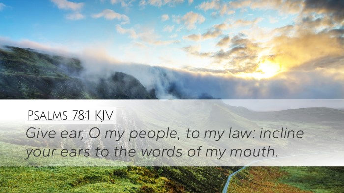 Psalms 78:1 KJV Desktop Wallpaper - Give ear, O my people, to my law: incline your - Desktop Bible Verse Wallpaper