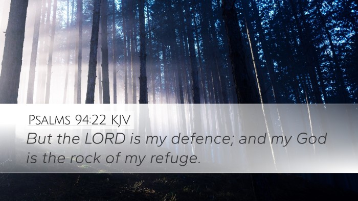 Psalms 94:22 KJV Desktop Wallpaper - But the LORD is my defence; and my God is the - Desktop Bible Verse Wallpaper