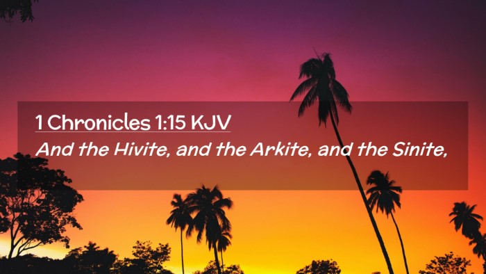 Picture 02 - 1 Chronicles 1:15 KJV Desktop Wallpaper - And the Hivite, and the Arkite, and the - Desktop Bible Verse Wallpaper