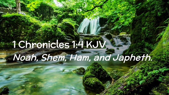 Picture 02 - 1 Chronicles 1:4 KJV Desktop Wallpaper - Noah, Shem, Ham, and - Desktop Bible Verse Wallpaper