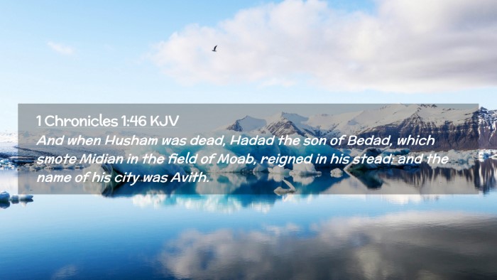 Picture 02 - 1 Chronicles 1:46 KJV Desktop Wallpaper - And when Husham was dead, Hadad the son of Bedad, - Desktop Bible Verse Wallpaper