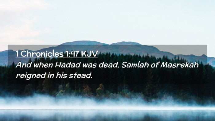 Picture 02 - 1 Chronicles 1:47 KJV Desktop Wallpaper - And when Hadad was dead, Samlah of Masrekah - Desktop Bible Verse Wallpaper