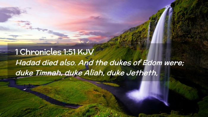 Picture 02 - 1 Chronicles 1:51 KJV Desktop Wallpaper - Hadad died also. And the dukes of Edom were; duke - Desktop Bible Verse Wallpaper