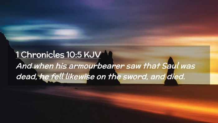 Picture 02 - 1 Chronicles 10:5 KJV Desktop Wallpaper - And when his armourbearer saw that Saul was dead, - Desktop Bible Verse Wallpaper