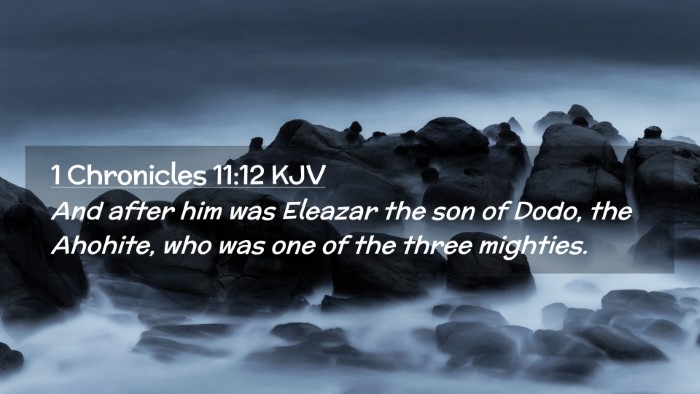 Picture 02 - 1 Chronicles 11:12 KJV Desktop Wallpaper - And after him was Eleazar the son of Dodo, the - Desktop Bible Verse Wallpaper