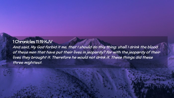 Picture 02 - 1 Chronicles 11:19 KJV Desktop Wallpaper - And said, My God forbid it me, that I should do - Desktop Bible Verse Wallpaper