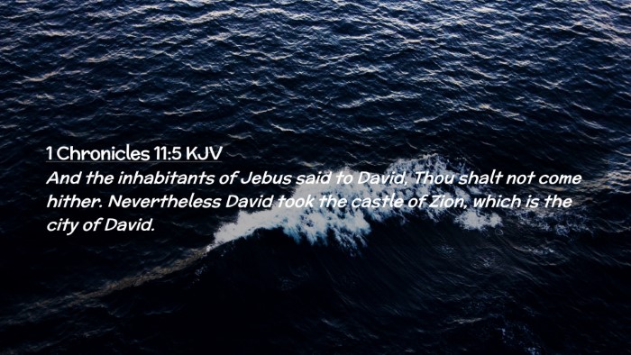 Picture 02 - 1 Chronicles 11:5 KJV Desktop Wallpaper - And the inhabitants of Jebus said to David, Thou - Desktop Bible Verse Wallpaper