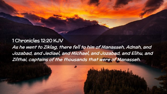 Picture 02 - 1 Chronicles 12:20 KJV Desktop Wallpaper - As he went to Ziklag, there fell to him of - Desktop Bible Verse Wallpaper