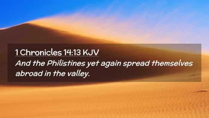Picture 02 - 1 Chronicles 14:13 KJV Desktop Wallpaper - And the Philistines yet again spread themselves - Desktop Bible Verse Wallpaper