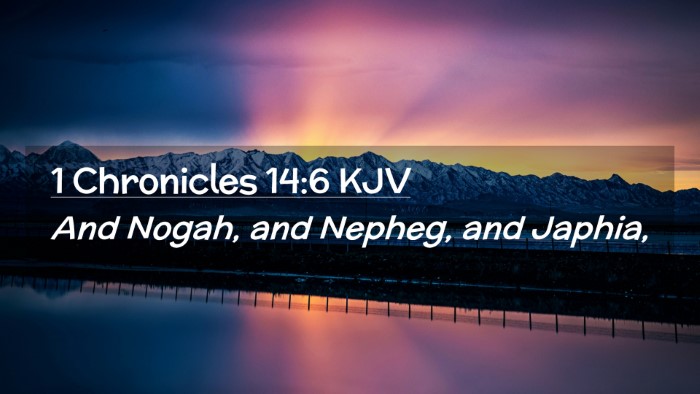 Picture 02 - 1 Chronicles 14:6 KJV Desktop Wallpaper - And Nogah, and Nepheg, and - Desktop Bible Verse Wallpaper