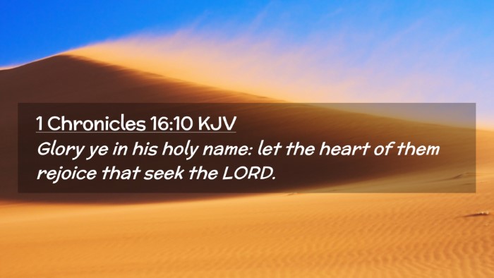Picture 02 - 1 Chronicles 16:10 KJV Desktop Wallpaper - Glory ye in his holy name: let the heart of them - Desktop Bible Verse Wallpaper