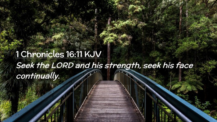 Picture 02 - 1 Chronicles 16:11 KJV Desktop Wallpaper - Seek the LORD and his strength, seek his face - Desktop Bible Verse Wallpaper