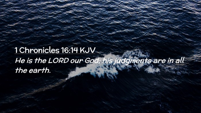 Picture 02 - 1 Chronicles 16:14 KJV Desktop Wallpaper - He is the LORD our God; his judgments are in all - Desktop Bible Verse Wallpaper