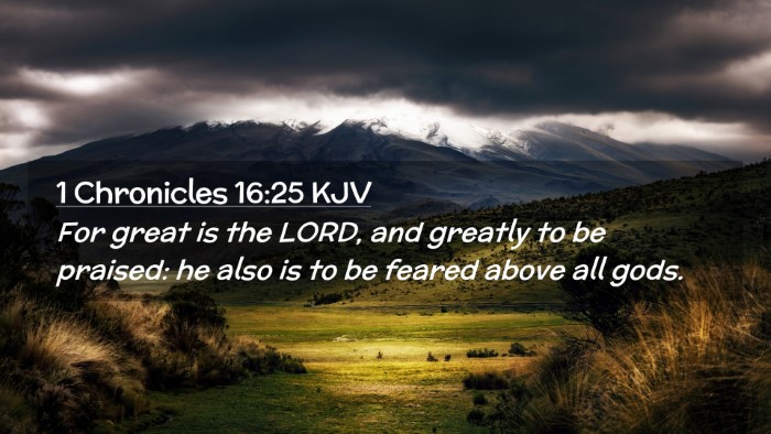 Picture 02 - 1 Chronicles 16:25 KJV Desktop Wallpaper - For great is the LORD, and greatly to be praised: - Desktop Bible Verse Wallpaper