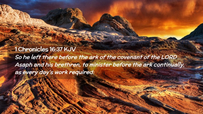 Picture 02 - 1 Chronicles 16:37 KJV Desktop Wallpaper - So he left there before the ark of the covenant - Desktop Bible Verse Wallpaper