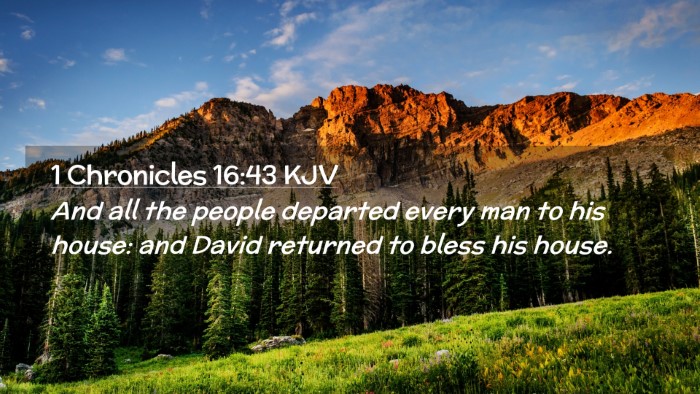 Picture 02 - 1 Chronicles 16:43 KJV Desktop Wallpaper - And all the people departed every man to his - Desktop Bible Verse Wallpaper