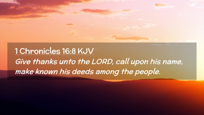 Picture 02 - 1 Chronicles 16:8 KJV Desktop Wallpaper - Give thanks unto the LORD, call upon his name, - Desktop Bible Verse Wallpaper