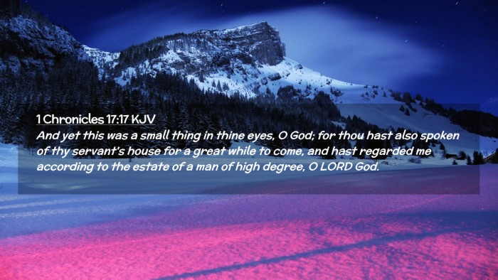 Picture 02 - 1 Chronicles 17:17 KJV Desktop Wallpaper - And yet this was a small thing in thine eyes, O - Desktop Bible Verse Wallpaper