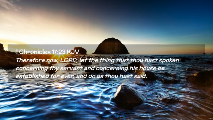 Picture 02 - 1 Chronicles 17:23 KJV Desktop Wallpaper - Therefore now, LORD, let the thing that thou hast - Desktop Bible Verse Wallpaper