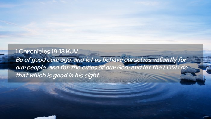 Picture 02 - 1 Chronicles 19:13 KJV Desktop Wallpaper - Be of good courage, and let us behave ourselves - Desktop Bible Verse Wallpaper