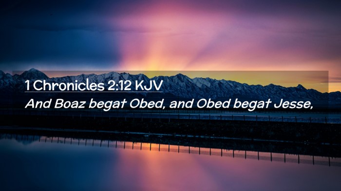 Picture 02 - 1 Chronicles 2:12 KJV Desktop Wallpaper - And Boaz begat Obed, and Obed begat - Desktop Bible Verse Wallpaper
