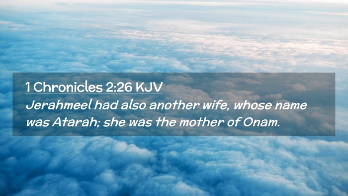 Picture 02 - 1 Chronicles 2:26 KJV Desktop Wallpaper - Jerahmeel had also another wife, whose name was - Desktop Bible Verse Wallpaper