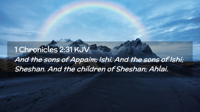 Picture 02 - 1 Chronicles 2:31 KJV Desktop Wallpaper - And the sons of Appaim; Ishi. And the sons of - Desktop Bible Verse Wallpaper