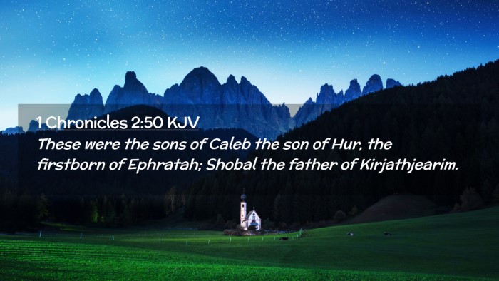 Picture 02 - 1 Chronicles 2:50 KJV Desktop Wallpaper - These were the sons of Caleb the son of Hur, the - Desktop Bible Verse Wallpaper