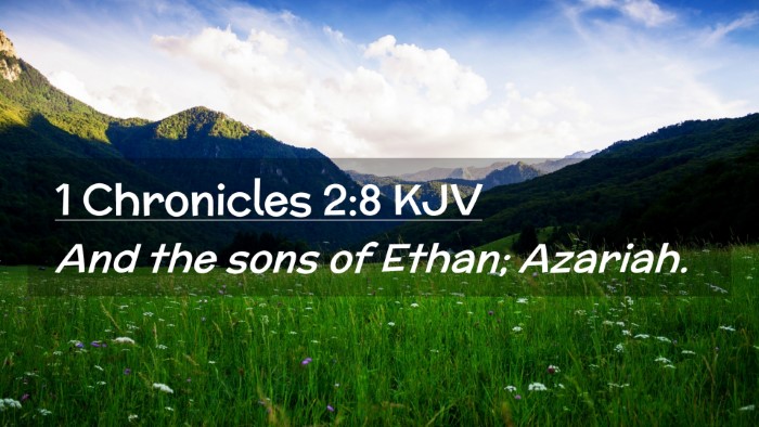 Picture 02 - 1 Chronicles 2:8 KJV Desktop Wallpaper - And the sons of Ethan; - Desktop Bible Verse Wallpaper