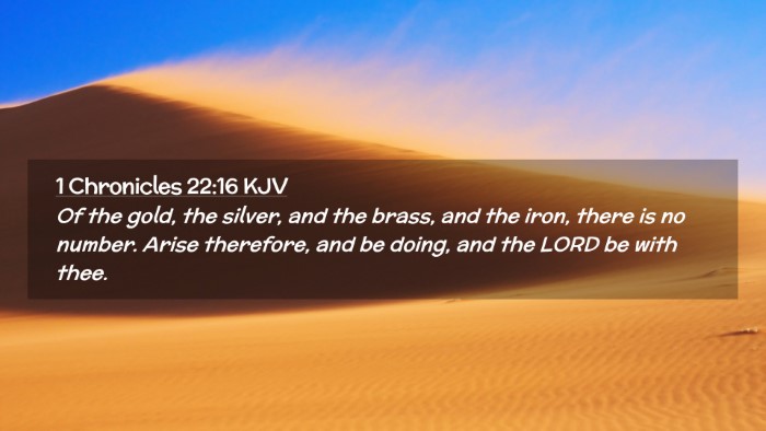 Picture 02 - 1 Chronicles 22:16 KJV Desktop Wallpaper - Of the gold, the silver, and the brass, and the - Desktop Bible Verse Wallpaper