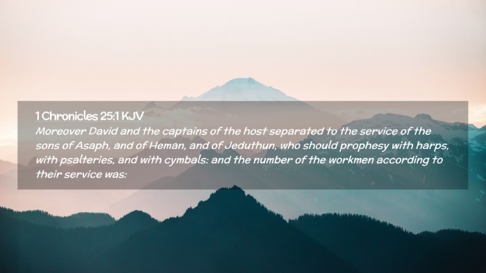 Picture 02 - 1 Chronicles 25:1 KJV Desktop Wallpaper - Moreover David and the captains of the host - Desktop Bible Verse Wallpaper