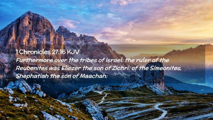 Picture 02 - 1 Chronicles 27:16 KJV Desktop Wallpaper - Furthermore over the tribes of Israel: the ruler - Desktop Bible Verse Wallpaper