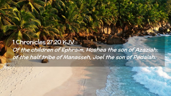 Picture 02 - 1 Chronicles 27:20 KJV Desktop Wallpaper - Of the children of Ephraim, Hoshea the son of - Desktop Bible Verse Wallpaper