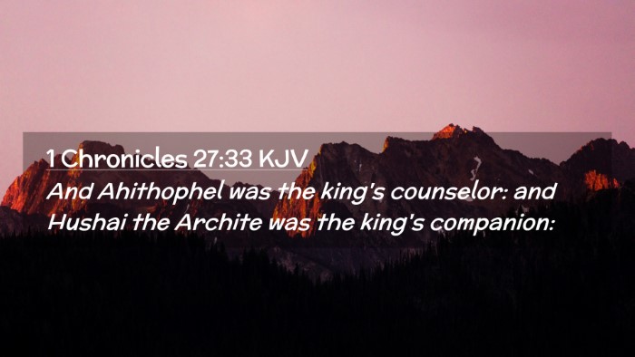 Picture 02 - 1 Chronicles 27:33 KJV Desktop Wallpaper - And Ahithophel was the king's counselor: and - Desktop Bible Verse Wallpaper