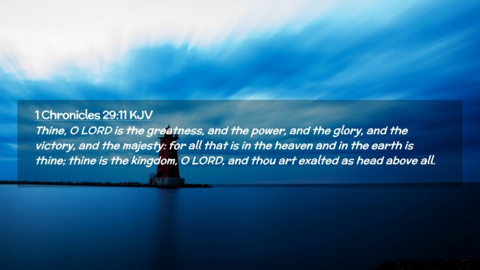 Picture 02 - 1 Chronicles 29:11 KJV Desktop Wallpaper - Thine, O LORD is the greatness, and the power, - Desktop Bible Verse Wallpaper